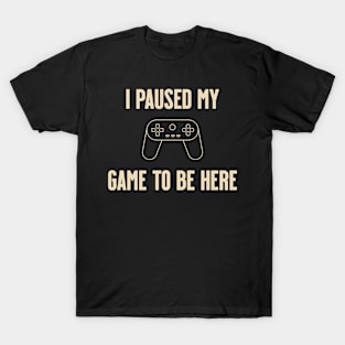 PAUSED GAME T-Shirt